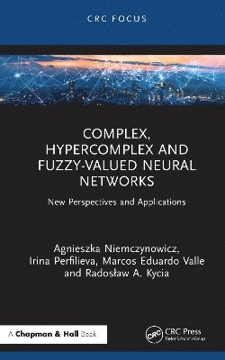 bokomslag Complex, Hypercomplex and Fuzzy-valued Neural Networks