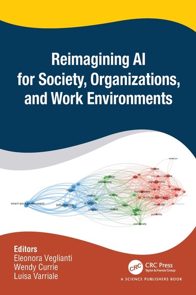 Eleonora Veglianti, Wendy Currie, Luisa Varriale - Reimagining AI for Society, Organizations, and Work Environments, Inbunden