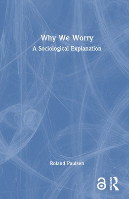 bokomslag Why We Worry