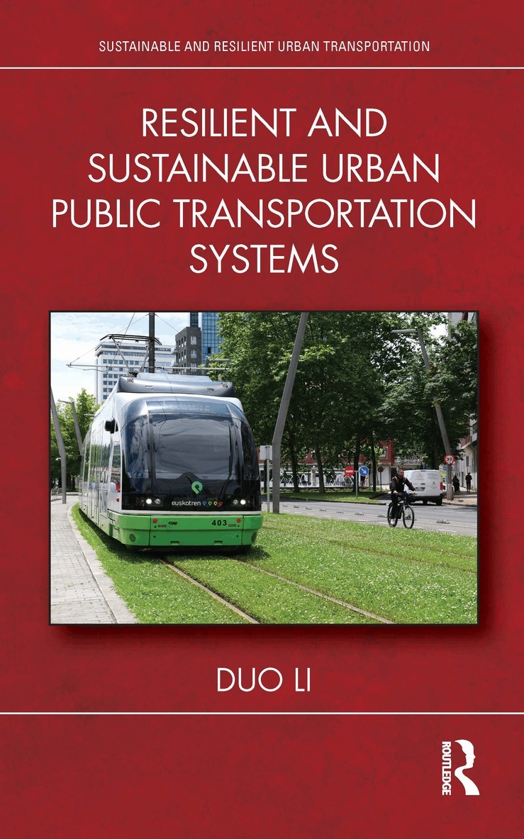 Duo Li - Resilient and Sustainable Urban Public Transportation Systems, Inbunden