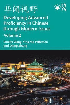 bokomslag  Developing Advanced Proficiency in Chinese through Modern Issues Volume 2