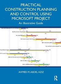 bokomslag Practical Construction Planning and Control Using Microsoft Project