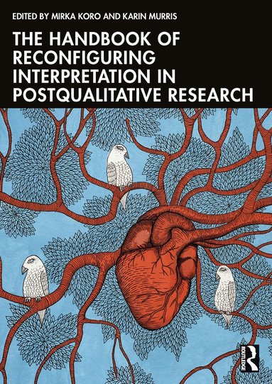 Mirka Koro, Karin Murris - Handbook of Reconfiguring Interpretation in PostQualitative Research, Inbunden