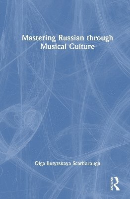 bokomslag Mastering Russian through Musical Culture