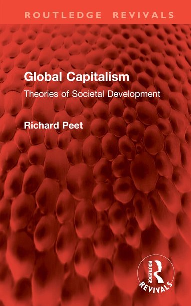 Richard Peet - Global Capitalism, Inbunden