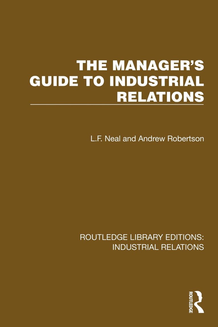 L.F. Neal, Andrew Robertson, L. F. Neal - Manager's Guide to Industrial Relations, Inbunden