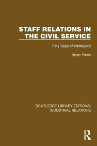 bokomslag Staff Relations in the Civil Service