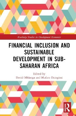 David Mhlanga, Mufaro Dzingirai - Financial Inclusion and Sustainable Development in Sub-Saharan Africa, Inbunden