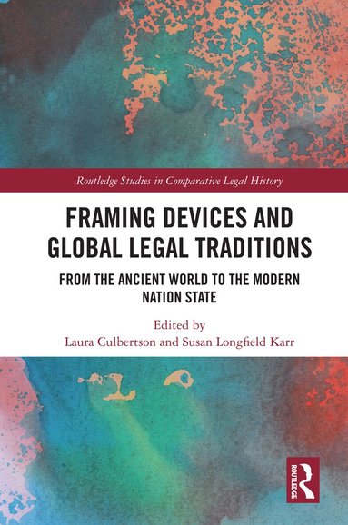 Laura Culbertson, Susan Longfield Karr - Framing Devices and Global Legal Traditions, Inbunden