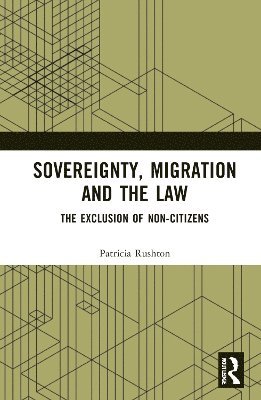 Patricia Rushton - Sovereignty, Migration and the Law, Inbunden