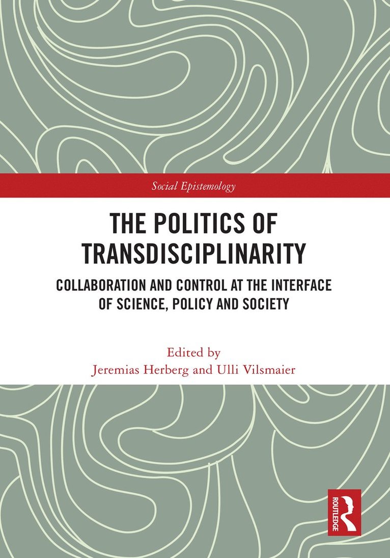 Jeremias Herberg, Ulli Vilsmaier - Politics of Transdisciplinarity, Inbunden