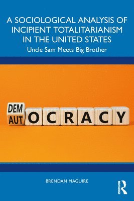 Brendan Maguire - Sociological Analysis of Incipient Totalitarianism in the United States, Häftad