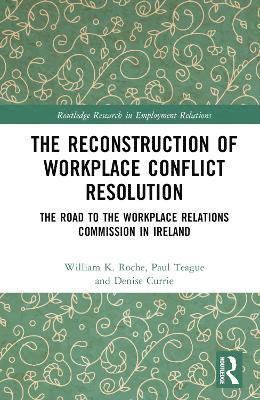bokomslag The Reconstruction of Workplace Conflict Resolution