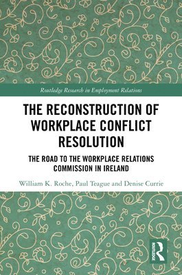 bokomslag The Reconstruction of Workplace Conflict Resolution