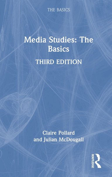 Claire Pollard, Julian McDougall - Media Studies: The Basics, Inbunden