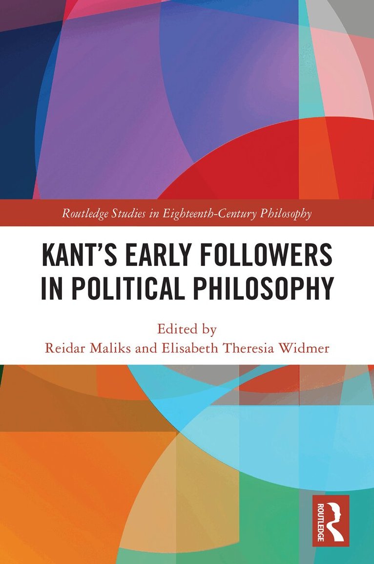 Reidar Maliks, Elisabeth Theresia Widmer - Kant’s Early Followers in Political Philosophy, Häftad