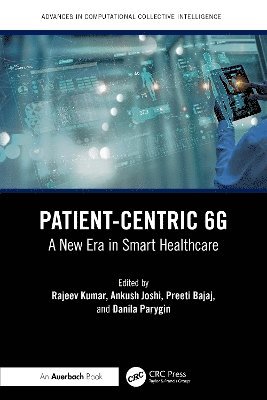 Rajeev Kumar, Ankush Joshi, Preeti Bajaj, Danila Parygin, India) Kumar, Rajeev (Moradabad Institute of Technology - Patient-Centric 6G, Häftad