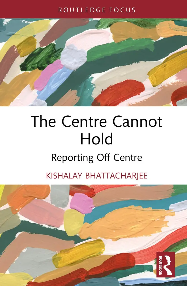Kishalay Bhattacharjee - Centre Cannot Hold, Inbunden. Tillgänglighet: Kommande