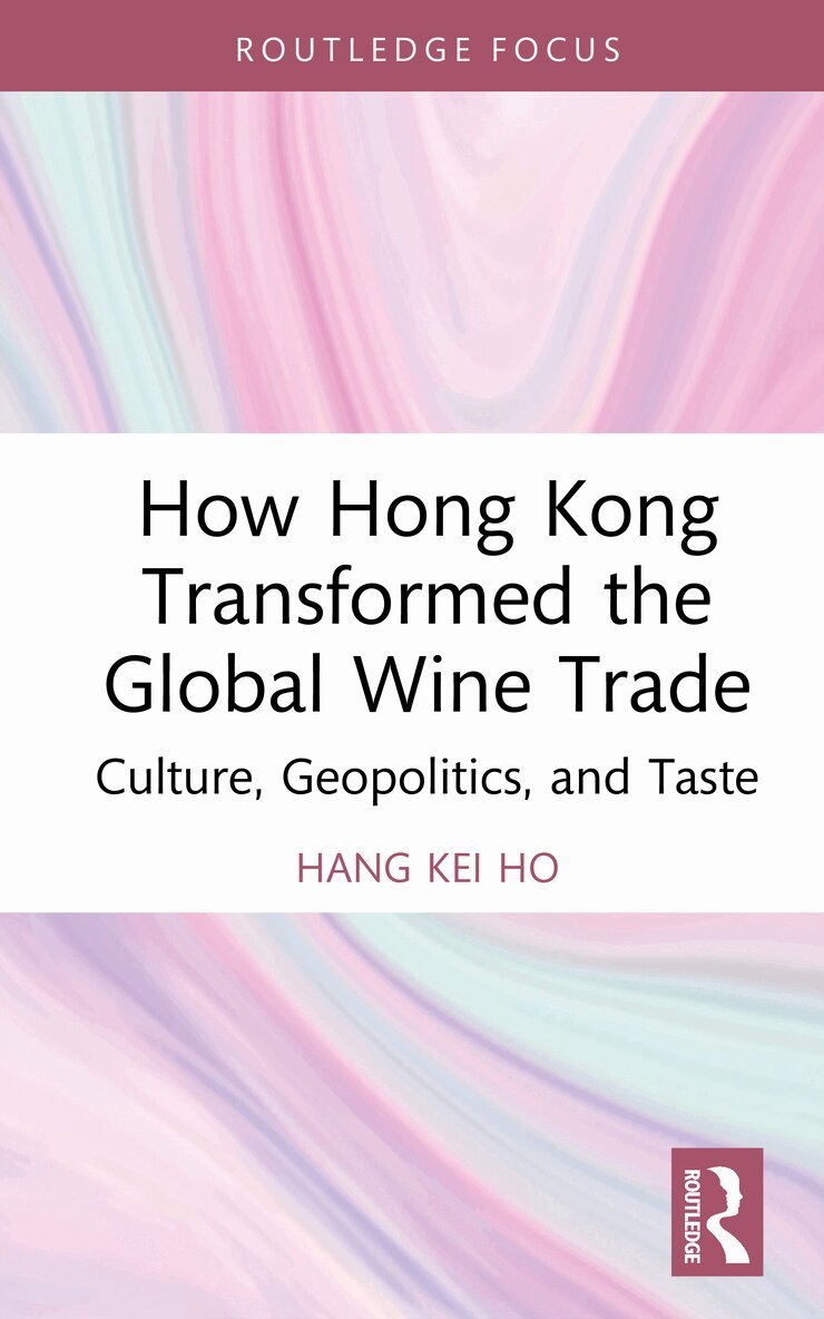 How Hong Kong Transformed the Global Wine Trade
