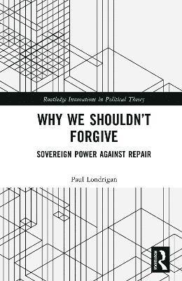 bokomslag Why We Shouldn't Forgive