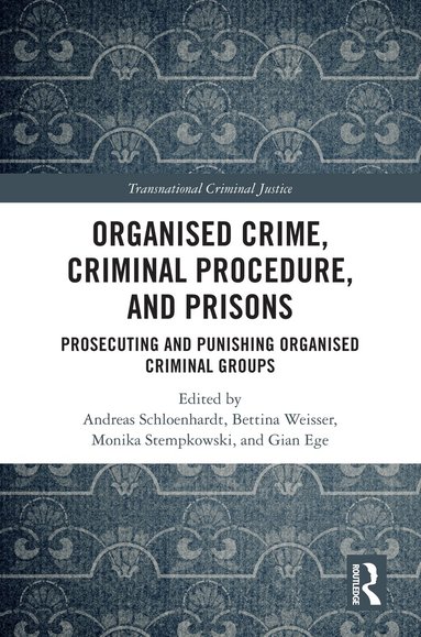 Andreas Schloenhardt, Bettina Weißer, Monika Stempkowski, Gian Ege - Organised Crime, Criminal Procedure, and Prisons, Inbunden