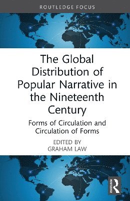 bokomslag The Global Distribution of Popular Narrative in the Nineteenth Century