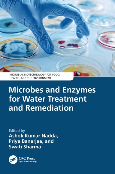Ashok Kumar Nadda, Priya Banerjee, Swati Sharma - Microbes and Enzymes for Water Treatment and Remediation, Häftad