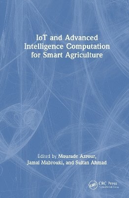 bokomslag IoT and Advanced Intelligence Computation for Smart Agriculture