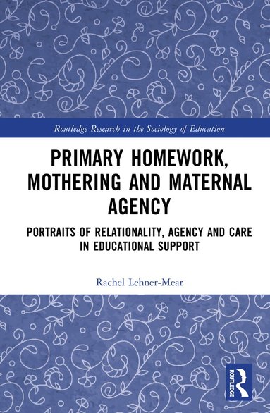 Rachel Lehner-Mear - Primary Homework, Mothering and Maternal Agency, Inbunden