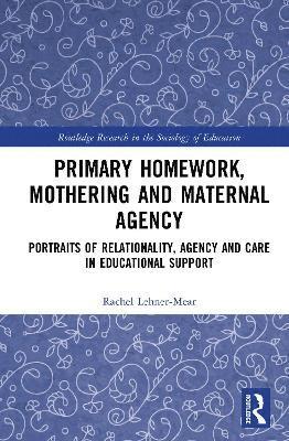 bokomslag Primary Homework, Mothering and Maternal Agency