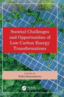 Dalia Streimikiene - Societal Challenges and Opportunities of Low-Carbon Energy Transformations, Inbunden
