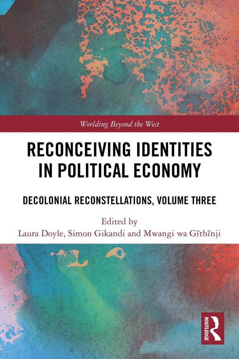 Laura Doyle, Simon Gikandi, Mwangi wa Gĩthĩnji - Reconceiving Identities in Political Economy, Häftad