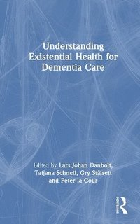 bokomslag Understanding Existential Health for Dementia Care