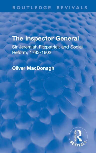 Oliver MacDonagh - Inspector General, Inbunden