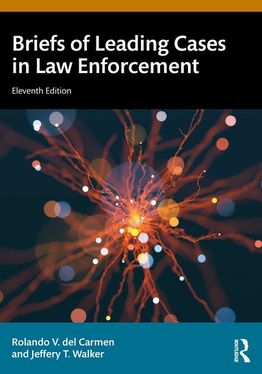 Rolando V. del Carmen, Jeffery T. Walker - Briefs of Leading Cases in Law Enforcement, Häftad