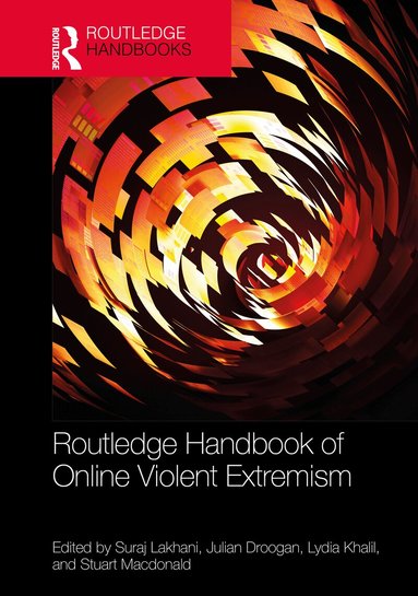 Suraj Lakhani, Julian Droogan, Lydia Khalil, Stuart Macdonald - Routledge Handbook of Online Violent Extremism, Inbunden