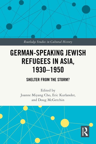 Joanne Miyang Cho, Eric Kurlander, Douglas McGetchin - German-Speaking Jewish Refugees in Asia, 1930–1950, Häftad