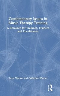 bokomslag Contemporary Issues in Music Therapy Training