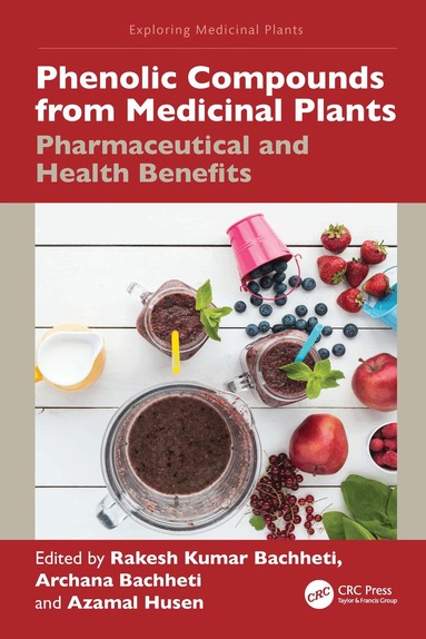 Rakesh Kumar Bachheti, Archana Bachheti, Azamal Husen - Phenolic Compounds from Medicinal Plants, Inbunden