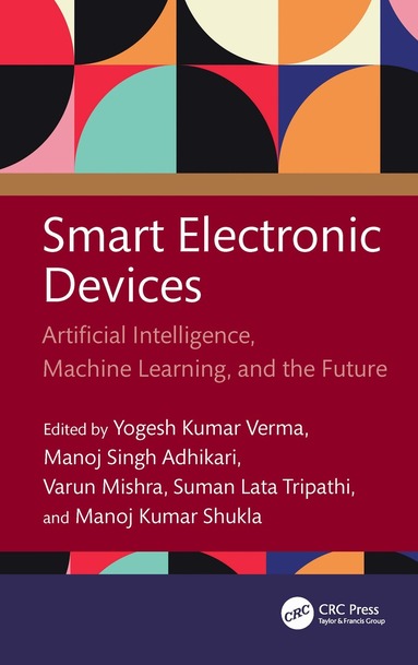 Yogesh Kumar Verma, Manoj Singh Adhikari, Varun Mishra, Suman Lata Tripathi, Manoj Kumar Shukla - Smart Electronic Devices, Inbunden