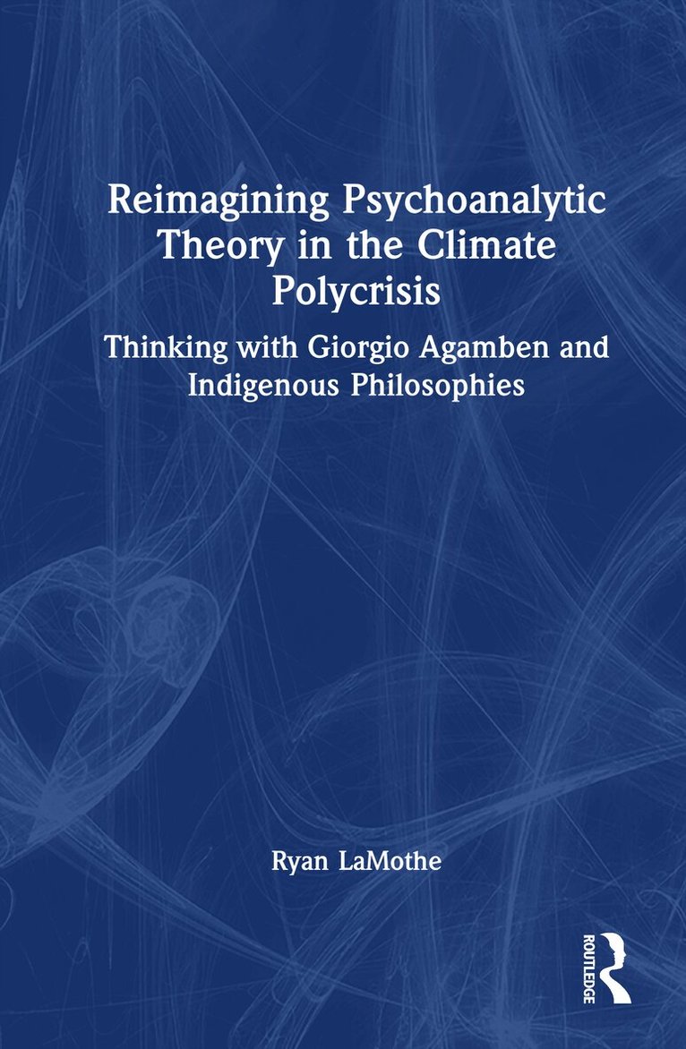 Reimagining Psychoanalytic Theory in the Climate Polycrisis