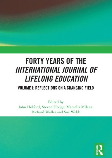 bokomslag Forty Years of the International Journal of Lifelong Education, Volume I