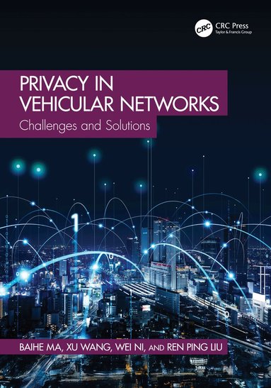 Baihe Ma, Xu Wang, Wei Ni, Ren Ping Liu - Privacy in Vehicular Networks, Häftad