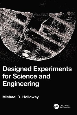 Designed Experiments for Science and Engineering