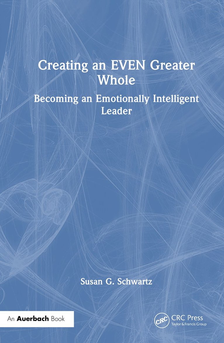 Susan G. Schwartz - Creating an EVEN Greater Whole, Inbunden