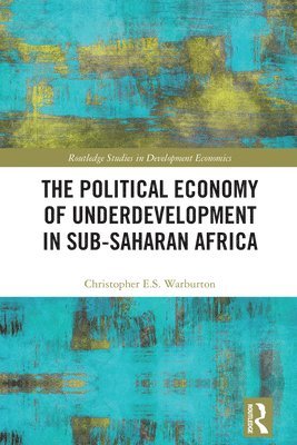 bokomslag The Political Economy of Underdevelopment in Sub-Saharan Africa