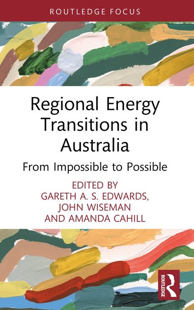 Gareth A. S. Edwards, John Wiseman, Amanda Cahill - Regional Energy Transitions in Australia, Häftad