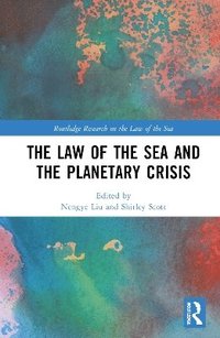 bokomslag The Law of the Sea and the Planetary Crisis