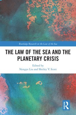 bokomslag Law of the Sea and the Planetary Crisis