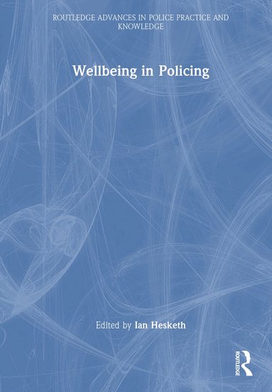 Ian Hesketh - Wellbeing in Policing, Inbunden